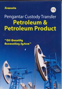 Image of Pengantar Custody Transfer Petroleum & Petroleum Product