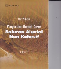 Image of Pengenalan Bentuk Dasar Saluran Aluvial Non Kohensif Edisi 2