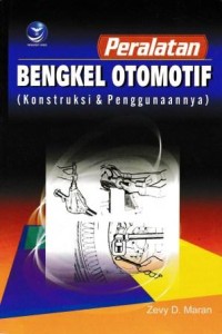 Image of Peralatan Bengkel Otomotif (Konstruksi & Penggunaannya)