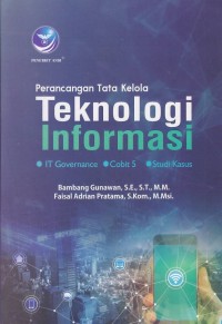 Image of Perancangan Tata Kelola Teknologi Informatika