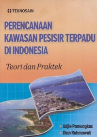 Image of Perencanaan Kawasan Pesisir Terpadu Di Indonesia - Teori Dan Praktek
