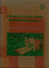 Image of Petunjuk Praktikum Bahan Bangunan 1