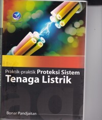 Image of Praktik Praktik Proteksi Ssitem Tenaga Listrik