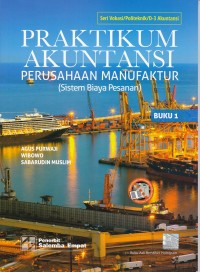 Image of Praktikum Akuntansi Perusahaan Manufaktur Sistem Biaya Pesanan  Buku 1