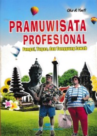 Image of Pramuwisata Profesional - Fungsi, Tugas Dan Tanggung Jawab