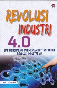 Image of Revolusi Industri 4.0 Siap Menghadapi dan Menyambut Tantangan Revolusi Industri 4.0