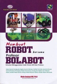 Image of Membuat Robot Bersama Profesor Bolabot Simulasi Menggunakan Code Vision AVR dan Proteus