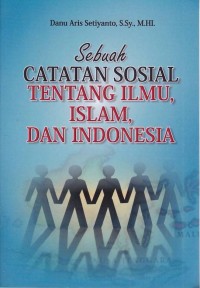 Image of Sebuah Catatan Sosial tentang Ilmu, Islam, dan Indonesia