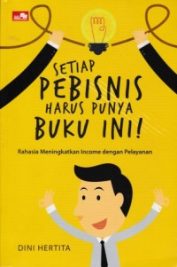 Image of Setiap Pebisnis Harus Punya Buku Ini !