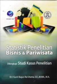 Image of Statistik Penelitian Bisnis & Pariwisata Dilengkapi Studi Kasus Penelitian