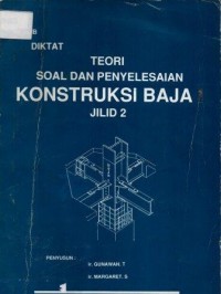 Image of Teori, Soal dan Penyelesaian  Konstruksi Baja Jilid 2