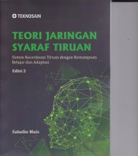 Image of Teori Jaringan Syaraf Tiruan Sistem Kecerdasan Tiruan dengan Kemampuan Belajar dan Adaptasi  Edisi 2