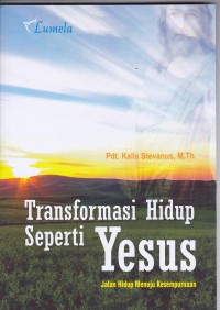 Image of Transformasi Hidup Seperti Yesus Jalan Hidup Menuju Kesempurnaan