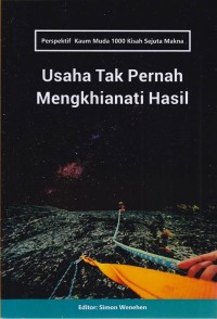 Image of Perspektif Kaum Muda1000 Kisah Sejuta Makna: Usaha Tak Pernah Mengkhianati Hasil