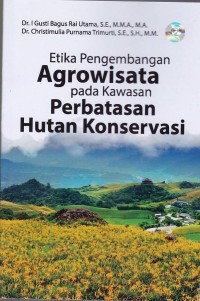 Image of Etika Pengembangan Agrowisata pada Kawasan Perbatasan Hutan Konservasi