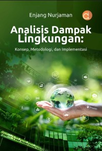 Image of Analisis Dampak Lingkungan : Konsep, Metodologi, Dan Implementasi