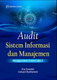 Image of Audit Sistem Informasi Dan Manajemen; Menggunakan Cobit 4 Dan 5