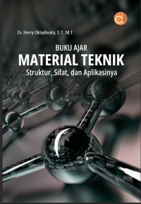Image of Buku Ajar Material Teknik : Struktur, Sifat, Dan Aplikasinya