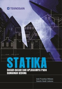 Image of Statika; Dasar-Dasar Dan Aplikasinya Pada Bangunan Gedung