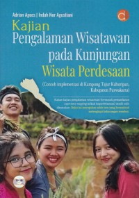 Image of Kajian Pengalaman Wisatawan Pada Kunjungan Wisata Perdesaan (Contoh Implementasi di Kampung Tajur Kahuripan, Kabupaten Purwakarta)
