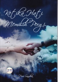 Image of Ketika Hati Memilih Pergi