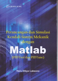 Image of Perancangan  dan Simulasi Kendali Sistem Mekanik Dengan Matlab  (PID Tool dan PID Tune)