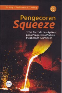 Image of Pengecoran Squeeze Teori Metode dan Aplikasi pada Pengecoran  Paduan Magnesium -Aluminium