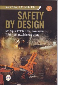 Image of Safety By Design, Seri Aspek Geoteknis dan Perencanaan Sistem Penyanggah Lubang Bukaan