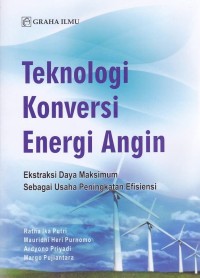 Image of Teknologi Konversi Energi Angin; Ekstraksi Daya Maksimum Sebagai Usaha Peningkatan Efisiensi