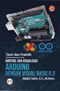 Image of Teori dan Praktik Disertai dengan Source Code Kontrol dan Visualisasi Arduino dengan Visual Basic 6.0