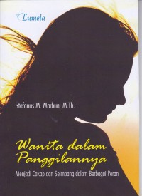 Image of Wanita Dalam Panggilannya Menjadi Cakap dan Seimbang dalam Berbagai Peran
